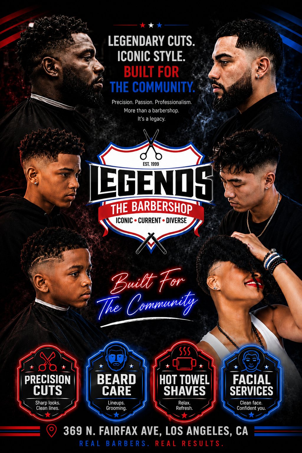 Legends The Barbershop — Legendary cuts, iconic style, built for the community. Precision. Passion. Professionalism. Services: precision cuts, beard care, hot towel shaves and facial services. 369 N. Fairfax Ave, Unit A, Los Angeles, CA. Real barbers, real results.